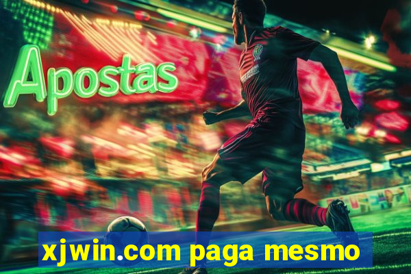 xjwin.com paga mesmo